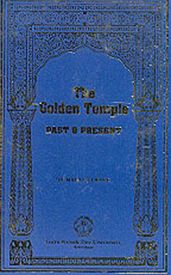 The Golden Temple - Past & Present  (Revised & Enlarged Edition)