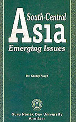 South - Central Asia : Emerging Issues