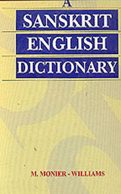 A Sanskrit - English Dictionary