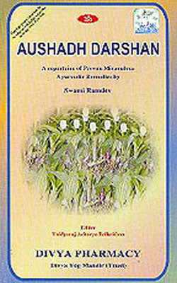 Aushadh Darshan - A Repertoire of Proven Miraculous Ayurvedic Remedies