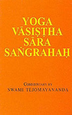 Yoga Vasistha Sara Sangrahah - The Essence of Yoga Vasistha
