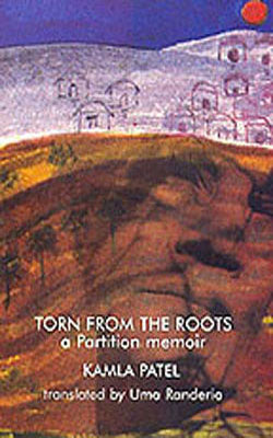 Torn from the Roots - A Partition Memoir