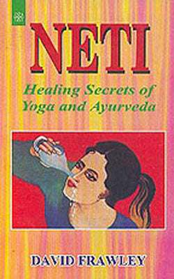Neti - Healing Secrets of Yoga and Ayurveda