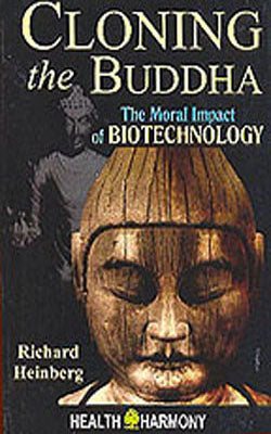 Cloning the Buddha - The Moral Impact of Biotechnology