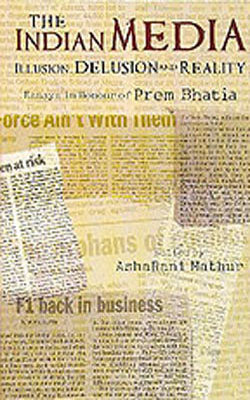 The Indian Media - Illusion, Delusion and Reality