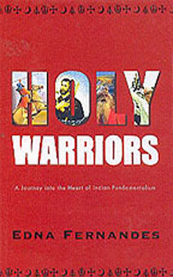 Holy Warriors - A Journey into the Heart of Indian Fundamentalism