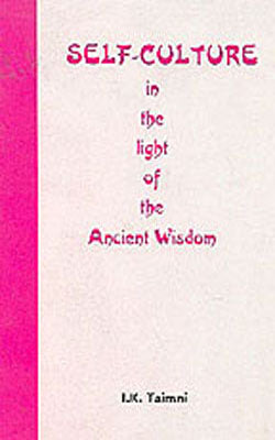 Self Culture in the Light of the Ancient Wisdom