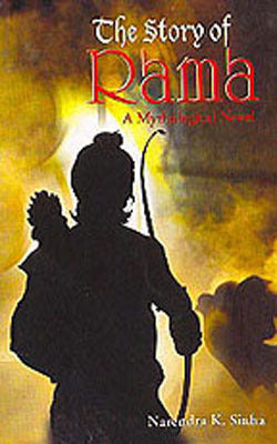 The Story of Rama - A Mythological Novel