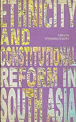 Ethnicity and Constitutional Reform in South Asia