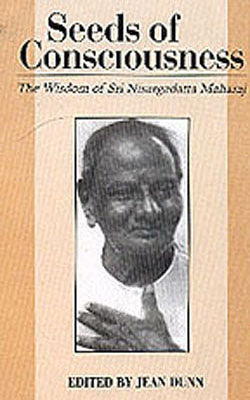 Seeds of Consciousness - The Wisdom of Sri Nisargadatta Maharaj