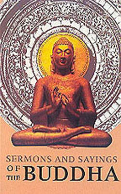 Sermons and Sayings of the Buddha