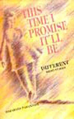 This Time I Promise It'll Be Different  - Short Stories
