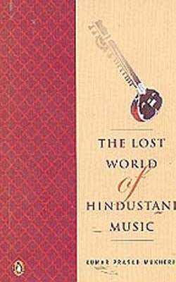 The Lost World of Hindustani Music