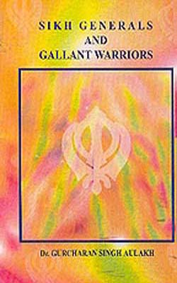 Sikh Generals and Gallant  Warriors