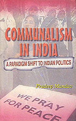 Communalism in India - A Paradigm Shift to Indian Politics