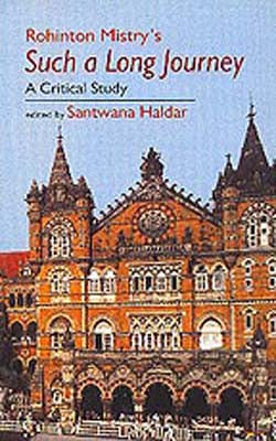 Rohinton Mistry’s Such a Long Journey-A Critical Study