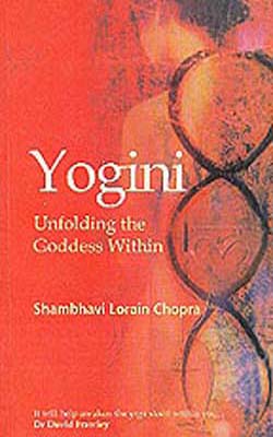 Yogini - Unfolding the Goddess Within