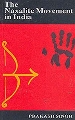 The Naxalite Movement in India