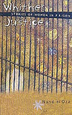 Whither Justice - Stories of Women in Prison