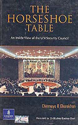 The Horseshoe Table - An Inside View of the UN Security Council