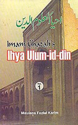 Imam Ghazali's Ihya Ulum -Id -Din - The Book of Religious Learnings (4-Volume Set)