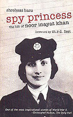 Spy Princess - The Life of Noor Inayat Khan