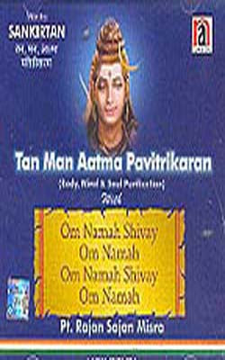 Tan Man Aatma Pavitrikaran - Om Namah Shivay  (MUSIC CD)
