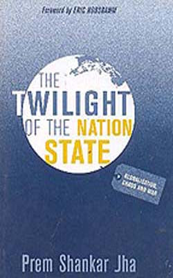 The Twilight of the Nation State-Globalisation, Chaos and War