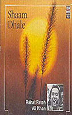 Shaam Dhale - Rahat Fateh Ali Khan   (MUSIC CD)