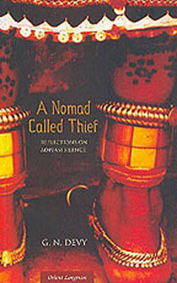 A Nomad Called Thief - Reflections on Adivasi Silence