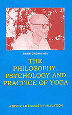 The Philosophy, Psychology and Practice of Yoga