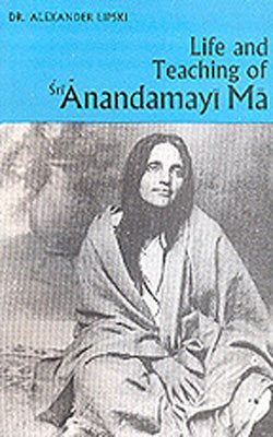 Life and Teaching of Sri Anandamayi Ma