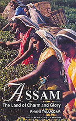 Assam - The Land of Charm and Glory