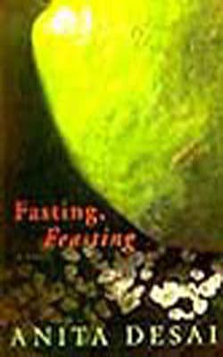 Fasting, Feasting - A Novel