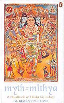 Myth = Mithya - A Handbook of Hindu Mythology