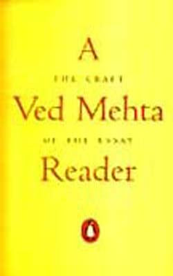 The Craft of the Essay - A Ved Mehta Reader