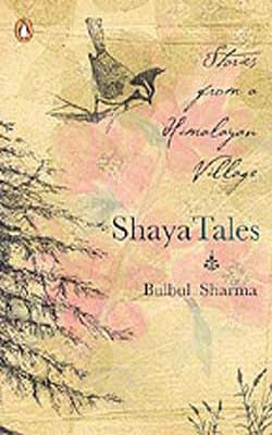 Shaya Tales - Stories from a Himalayan Village