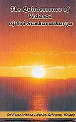 The Quintessence of Vedanta of Sri Sankaracharya