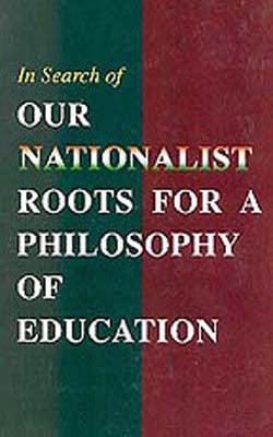 In Search of Our Nationalist Roots for a philosophy of Education