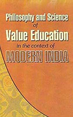 Philosophy and Science of Value Education in the context of Modern India