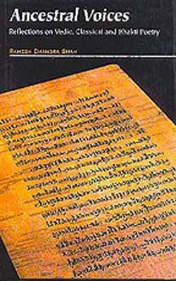 Ancestral Voices - Reflections on Vedic, Classical and Bhakti Poetry