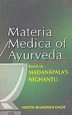 Materia Medica of Ayurveda - Based on Madanapala's Nighantu
