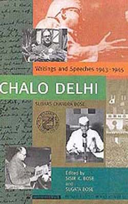 Chalo Delhi - Netaji Collected Works  Volume 12