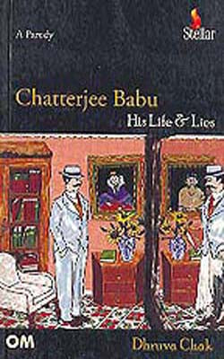 Chatterjee Babu - His Life & Lies