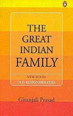 The Great Indian Family - New Roles, Old Responsibilities