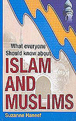 What Everyone Should Know about Islam and Muslims