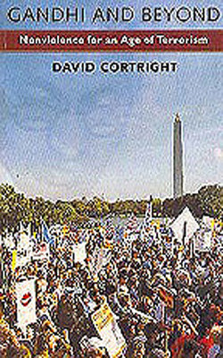 Gandhi and Beyond - Nonviolence for an Age of Terrorism
