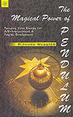The Magical Power of Pendulum - Focusing Youe energy for Self-Improvement & Psychic Development