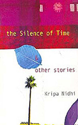 The Silence of Time and Other Stories