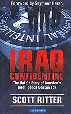 Iraq Confidential - The Untold Story of America's Intelligence Conspiracy